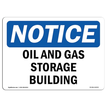 Signmission OSHA Notice Sign, 18" Height, 24" Width, Rigid Plastic, Oil And Gas Storage Building Sign, Landscape OS-NS-P-1824-L-16959